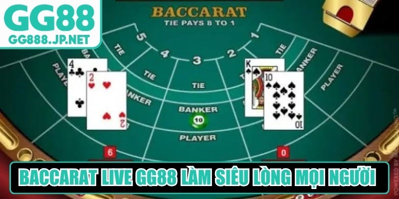 Baccarat live GG88 l&agrave;m si&ecirc;u l&ograve;ng đ&ocirc;ng đảo mọi người tham gia