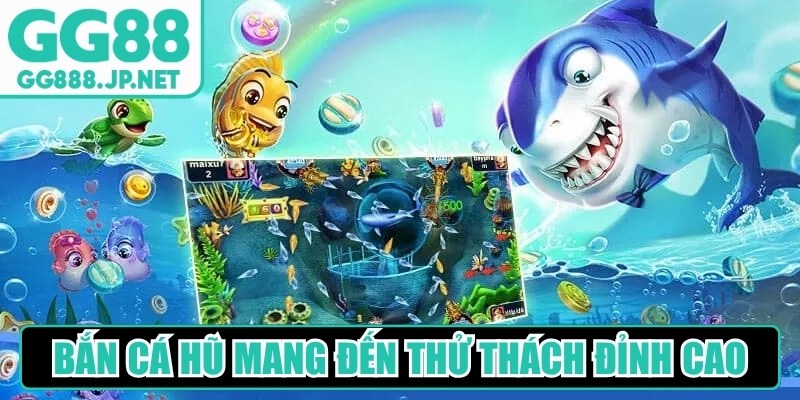 Bắn c&aacute; hũ mang đến thử th&aacute;ch đỉnh cao tại ph&ograve;ng săn boss Cao cấp