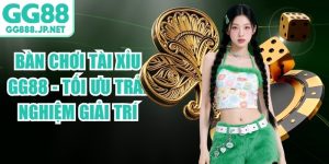 B&agrave;n Chơi T&agrave;i Xỉu GG88 - Tối Ưu Trải Nghiệm Giải Tr&iacute;