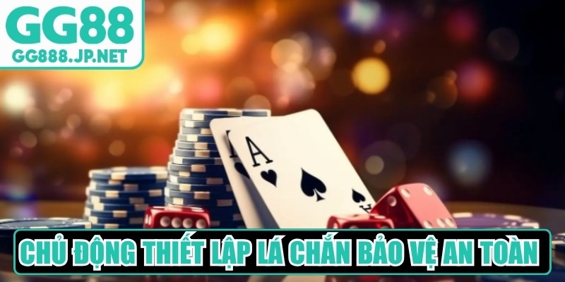 Người dùng sẽ chủ động thiết lập được lá chắn bảo vệ an toàn cho nguồn vốn