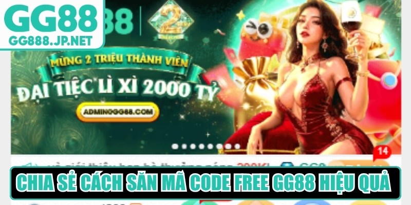Chia sẻ cách săn mã code free GG88 hiệu quả nhất