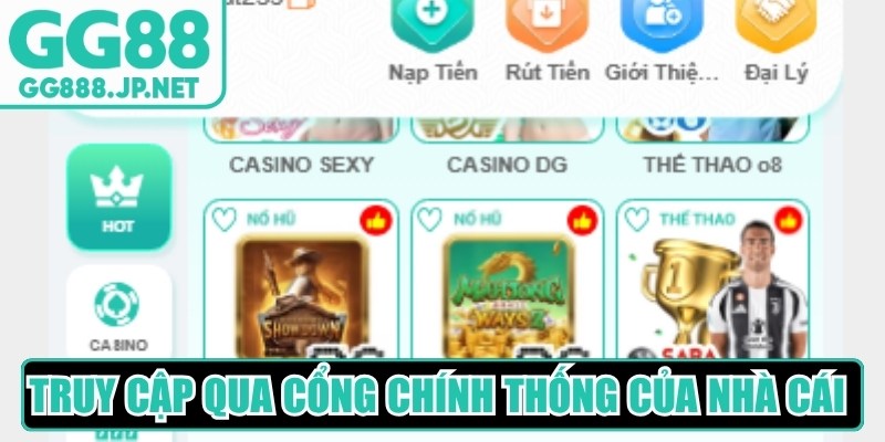 Truy cập qua cổng ch&iacute;nh thống của nh&agrave; c&aacute;i GG88