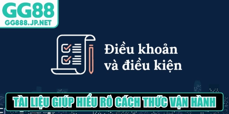 Điều khoản điều kiện GG88 l&agrave; t&agrave;i liệu gi&uacute;p hội vi&ecirc;n hiểu r&otilde; c&aacute;ch thức vận h&agrave;nh