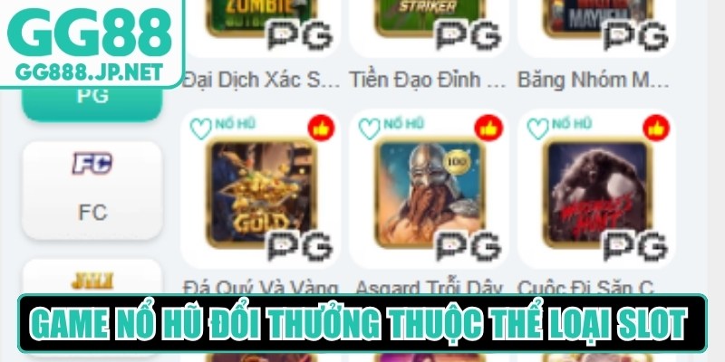 Game nổ hũ đổi thưởng thuộc thể loại slot thú vị và độc đáo
