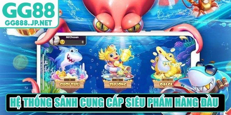 Hệ thống sảnh cung cấp những si&ecirc;u phẩm h&agrave;ng đầu tại GG88 bắn c&aacute;