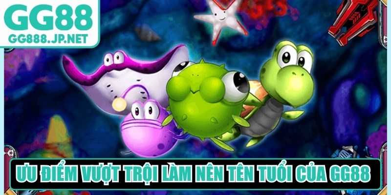 Ưu điểm vượt trội l&agrave;m n&ecirc;n t&ecirc;n tuổi của GG88 bắn c&aacute;