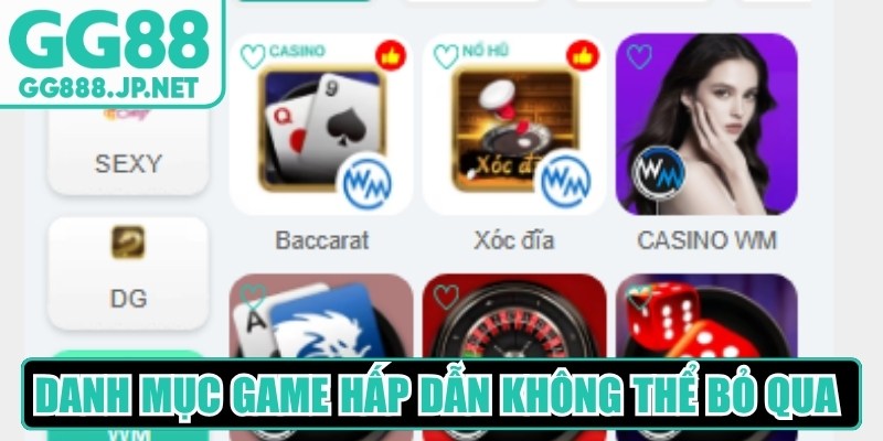 Danh mục game hấp dẫn kh&ocirc;ng thể bỏ qua tại GG88 Casino