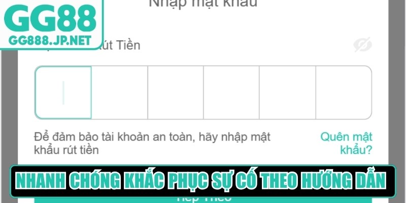 Bạn nhanh chóng khắc phục sự cố theo đúng hướng dẫn từ hệ thống
