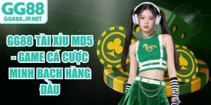 GG88 T&agrave;i Xỉu MD5 - Game C&aacute; Cược Minh Bạch H&agrave;ng Đầu
