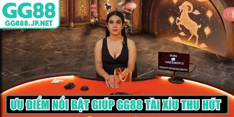 Ưu điểm nổi bật giúp GG88 Tài xỉu thu hút đông đảo người chơi