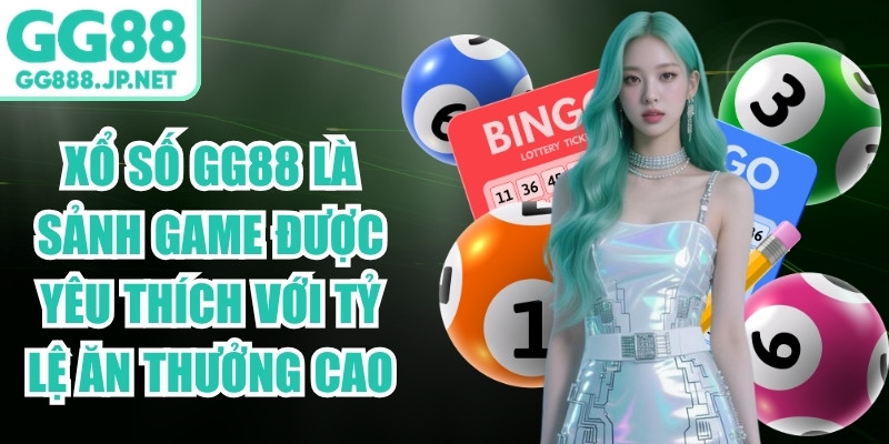 Xổ số GG88 l&agrave; sảnh game được y&ecirc;u th&iacute;ch với tỷ lệ ăn thưởng cao