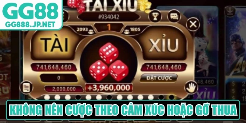 Bạn không nên cược theo cảm xúc hoặc gỡ thua
