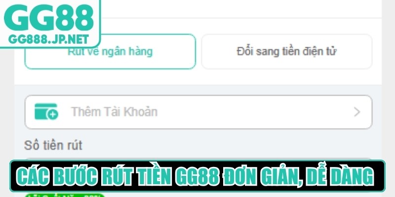 C&aacute;c bước r&uacute;t tiền GG88 đơn giản, dễ d&agrave;ng cho người mới thao t&aacute;c