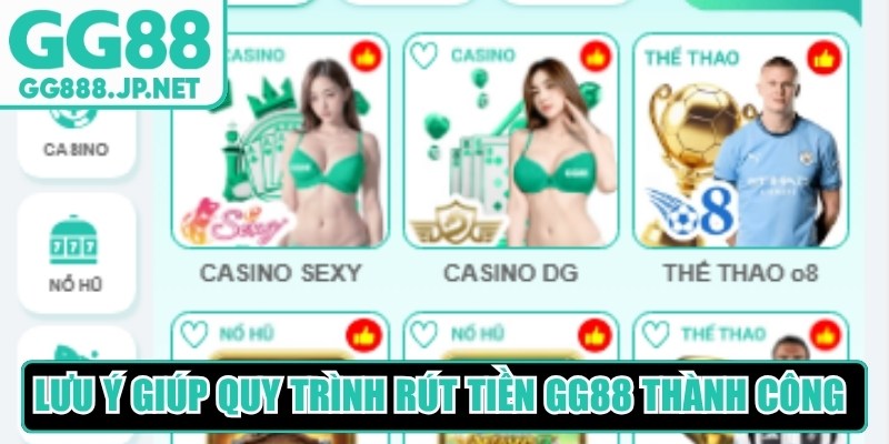 Những lưu &yacute; gi&uacute;p quy tr&igrave;nh r&uacute;t tiền GG88 th&agrave;nh c&ocirc;ng ngay lần đầu