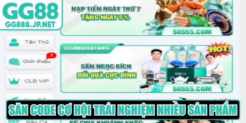 Chương tr&igrave;nh săn code mang đến cơ hội trải nghiệm nhiều sản phẩm đa dạng