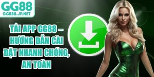Tải App GG88 &ndash; Hướng Dẫn C&agrave;i Đặt Nhanh Ch&oacute;ng, An To&agrave;n