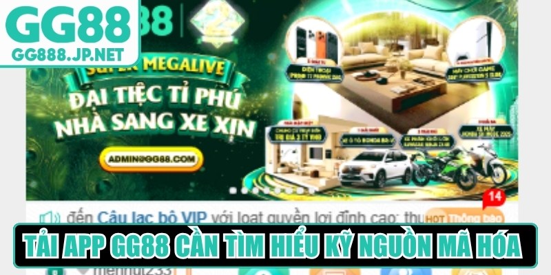 Tải app GG88 cần t&igrave;m hiểu kỹ nguồn m&atilde; h&oacute;a thiết bị nhằm hạn chế tối đa rủi ro