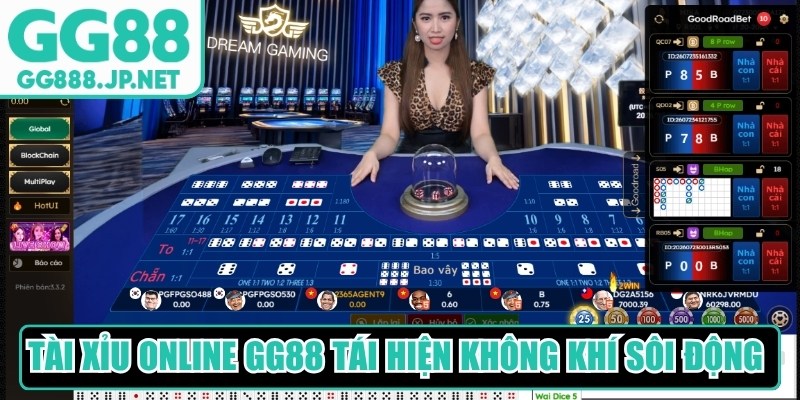 Tài xỉu online GG88 tái hiện hoàn hảo không khí sôi động của sòng bạc quốc tế