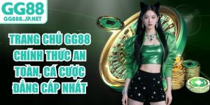 Trang Chủ GG88 Ch&iacute;nh Thức An To&agrave;n, C&aacute; Cược Đẳng Cấp Nhất