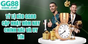 Tỷ Lệ K&egrave;o GG88 Cập Nhật H&ocirc;m Nay Ch&iacute;nh X&aacute;c V&agrave; Uy T&iacute;n