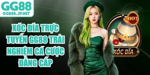 X&oacute;c Đĩa Trực Tuyến GG88 Trải Nghiệm C&aacute; Cược Đẳng Cấp